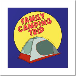 Family Camping Trip Posters and Art